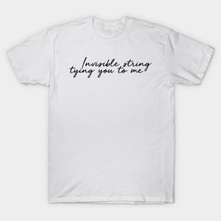 invisible string tying you to me T-Shirt